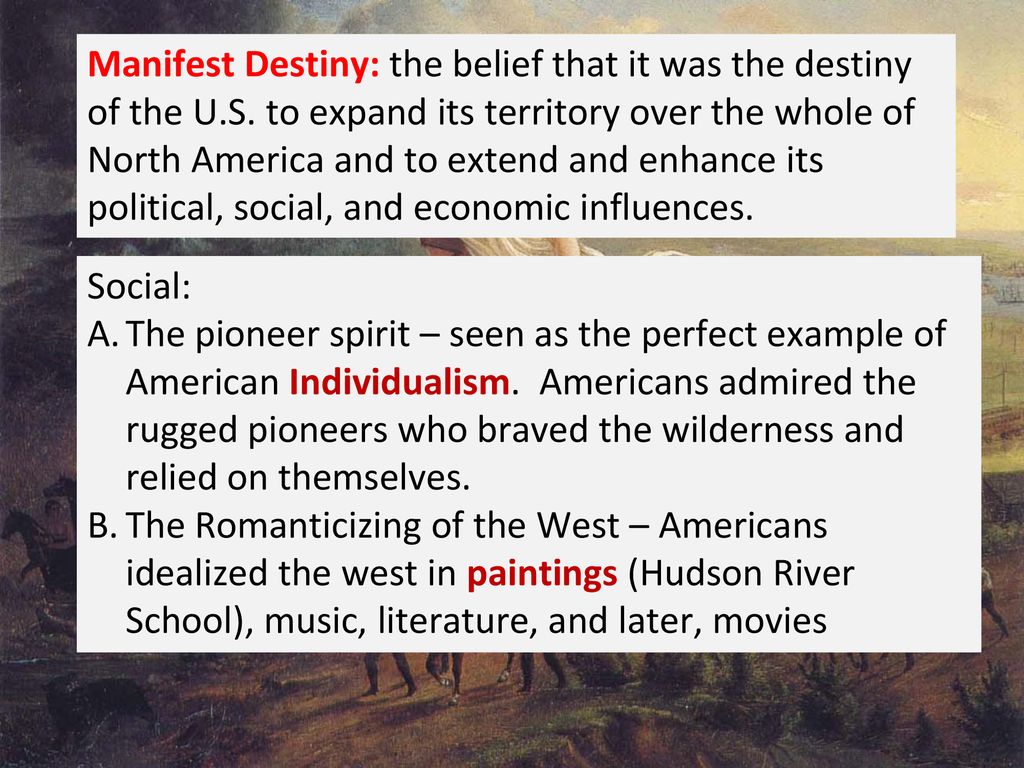 Manifest Destiny The Belief That It Was The Destiny Of The U S Ppt Download