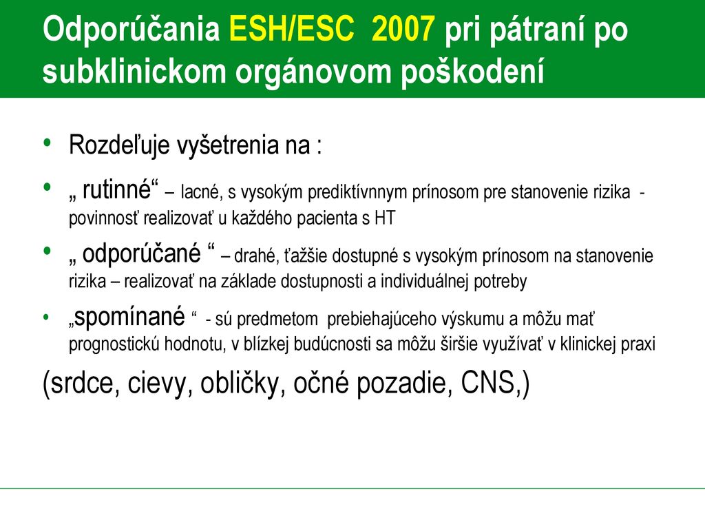 Odporúčania ESH/ESC 2007 pri pátraní po subklinickom orgánovom poškodení