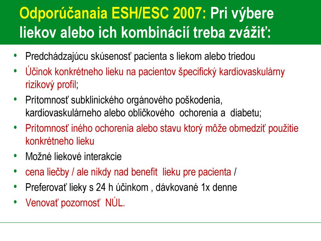 Odporúčanaia ESH/ESC 2007: Pri výbere liekov alebo ich kombinácií treba zvážiť: