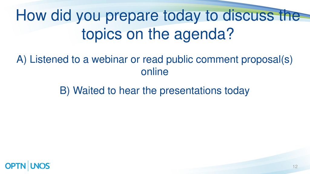 How did you prepare today to discuss the topics on the agenda