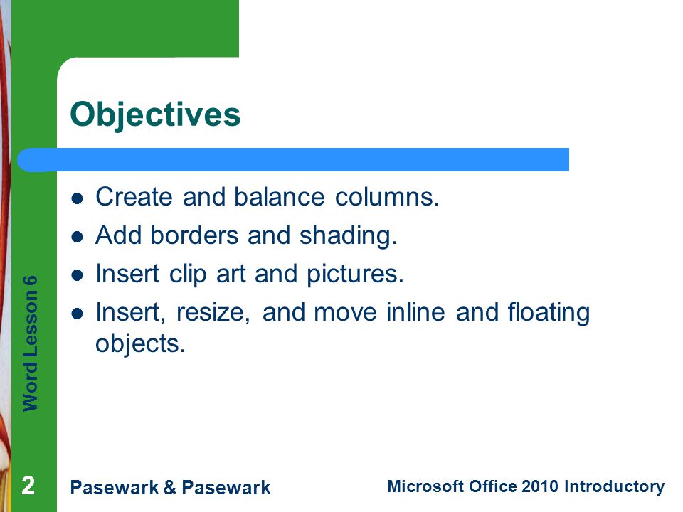 Objectives Create and balance columns. Add borders and shading.
