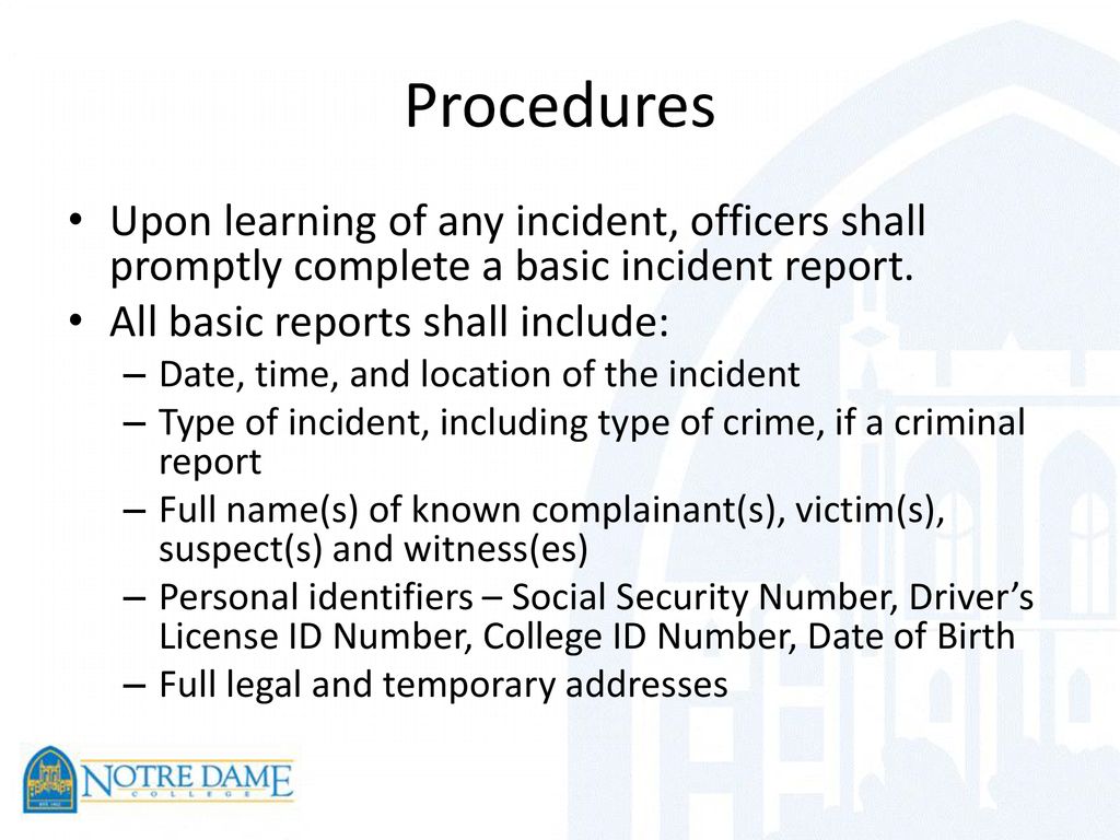 Procedures Upon learning of any incident, officers shall promptly complete a basic incident report.