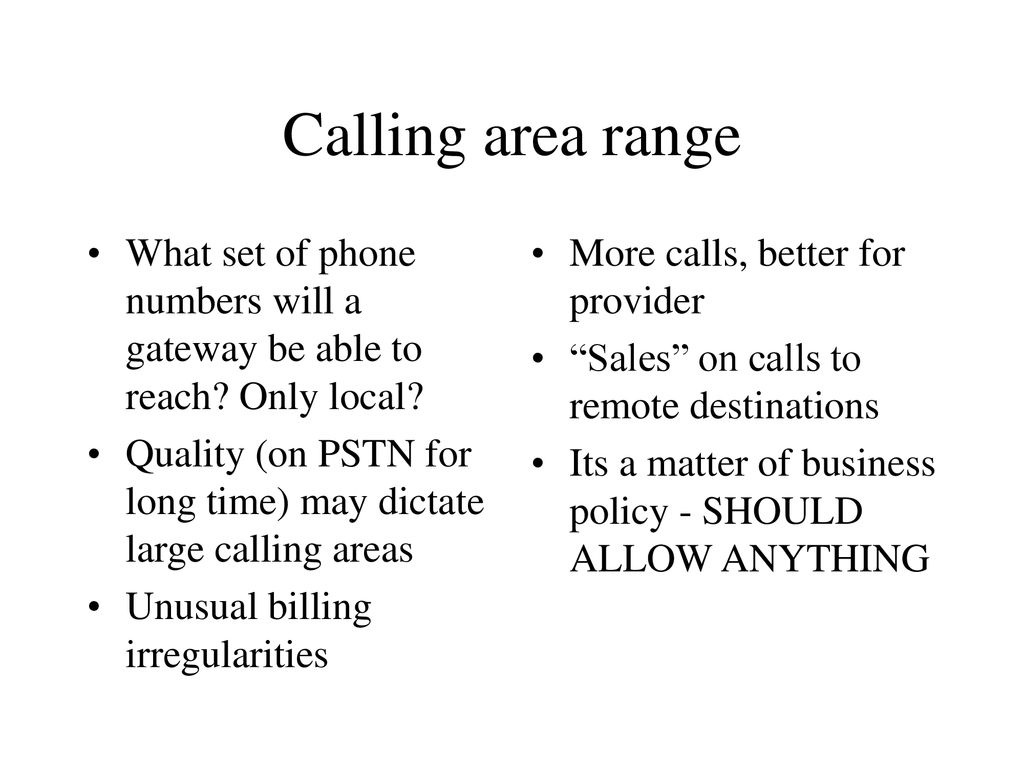 Calling area range What set of phone numbers will a gateway be able to reach Only local
