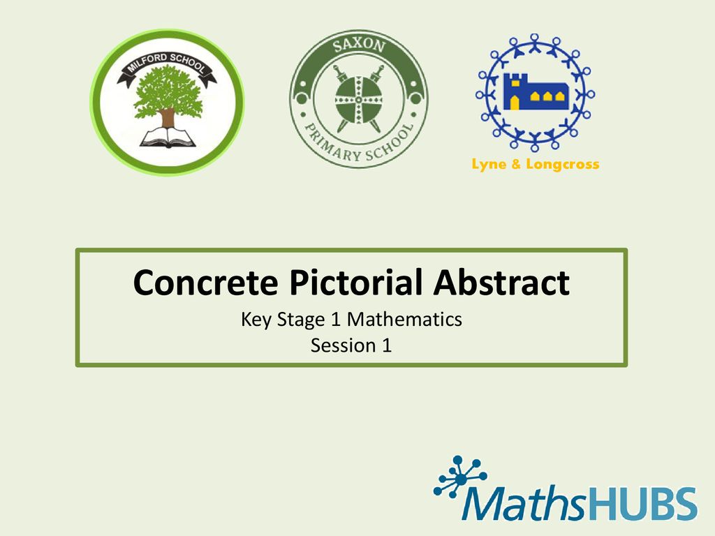 Concrete Pictorial Abstract Key Stage 1 Mathematics Session 1