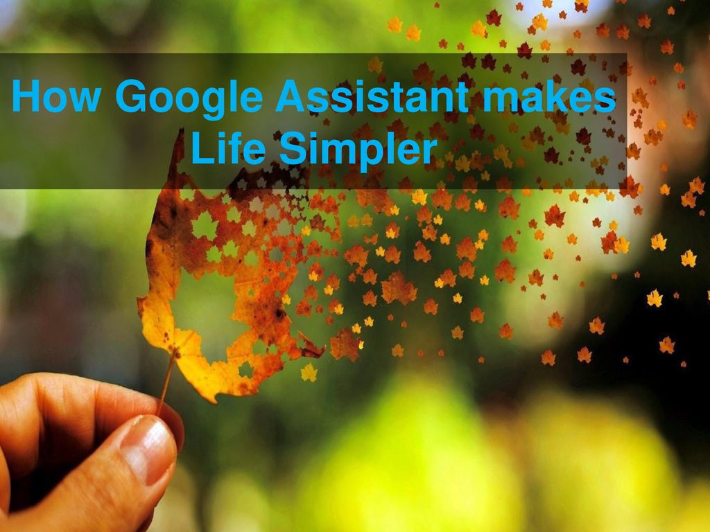 What Is Google Assistant– How It Makes Our Lives Easy!