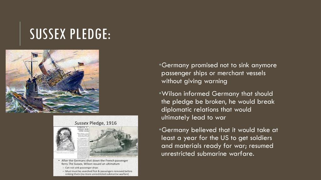 SUSSEX PLEDGE: Germany promised not to sink anymore passenger ships or merchant vessels without giving warning.