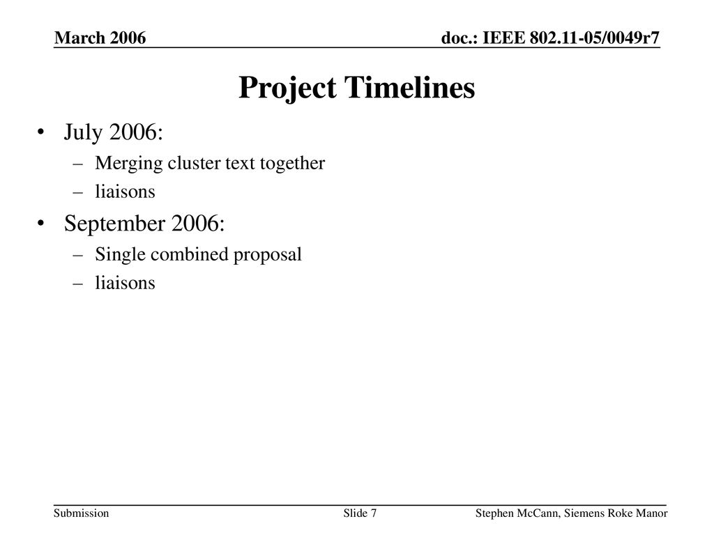 Project Timelines July 2006: September 2006:
