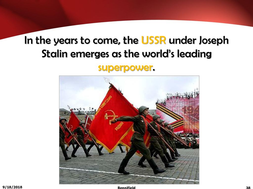 In the years to come, the USSR under Joseph Stalin emerges as the world’s leading superpower.