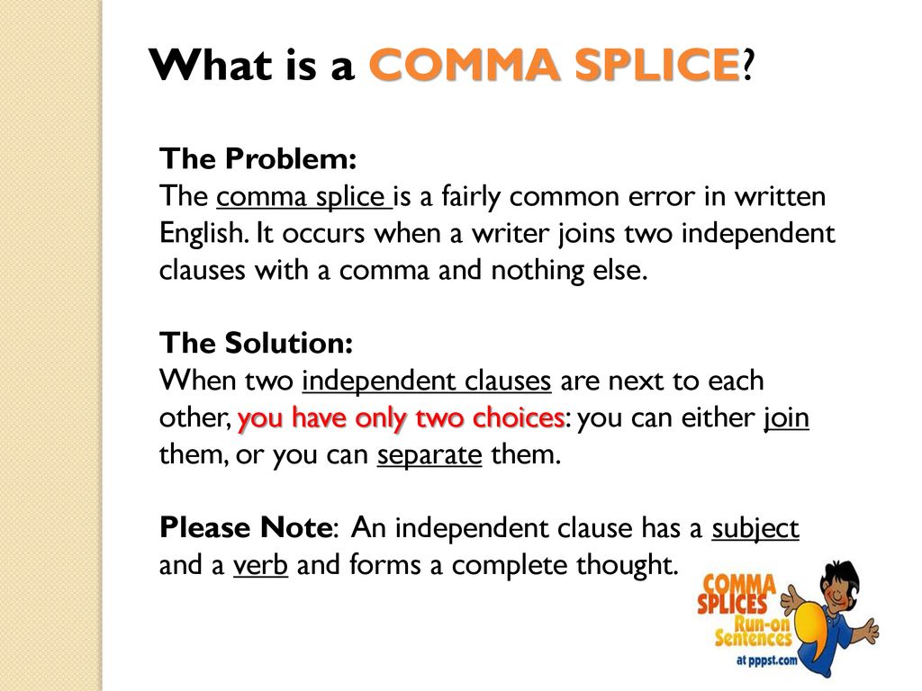 Let’s learn about … COMMA SPLICES & RUN-ON SENTENCES - ppt download