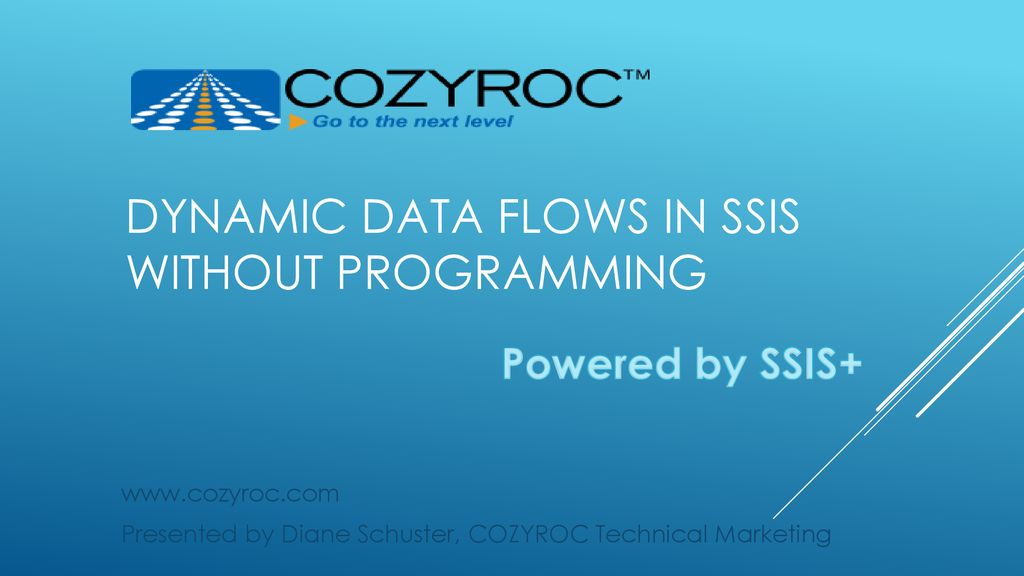 Dynamic Data Flows in SSIS without ProgramminG - ppt download