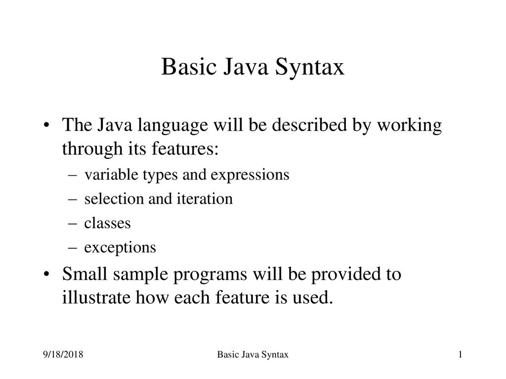Basic Java Syntax The Java language will be described by working ...