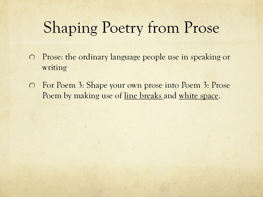 Shaping Poetry from Prose What makes a poem a poem?? - ppt download