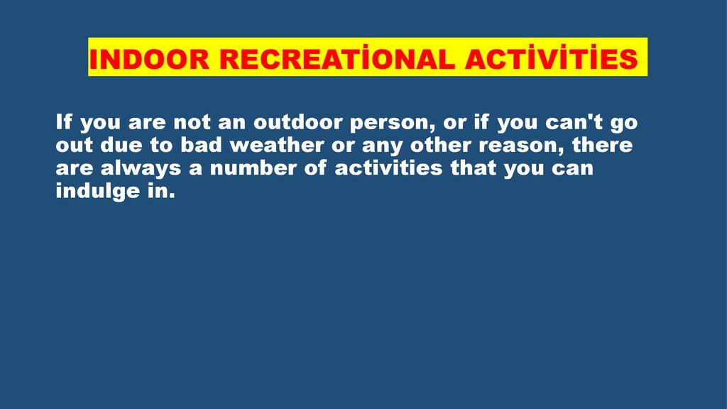 indoor recreational activities