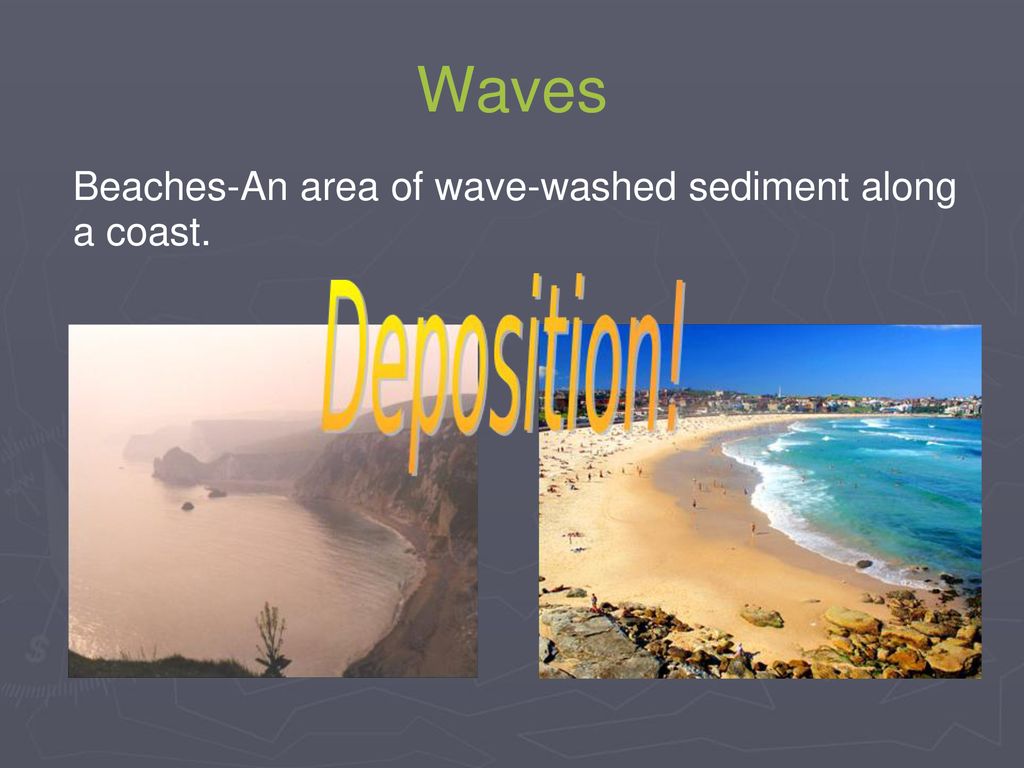 What are erosion and deposition? - ppt download