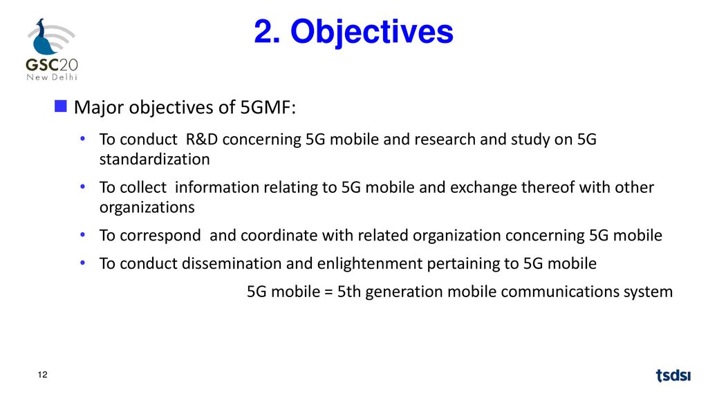 2. Objectives Major objectives of 5GMF: