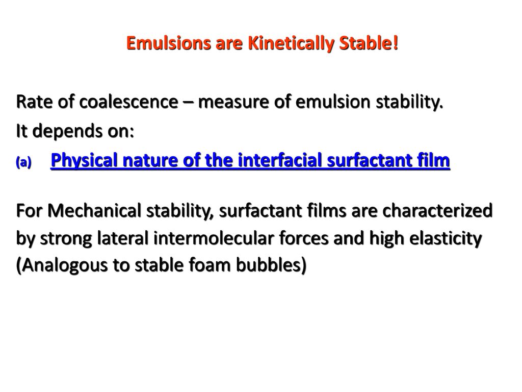 Emulsions are Kinetically Stable!