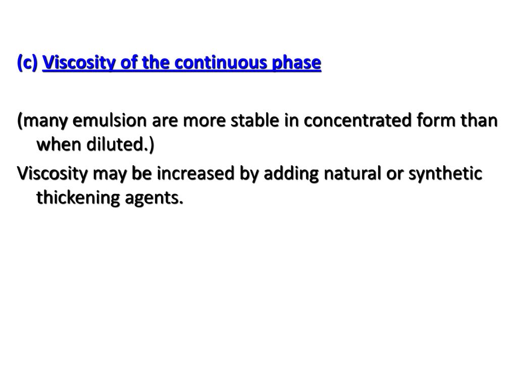 (c) Viscosity of the continuous phase