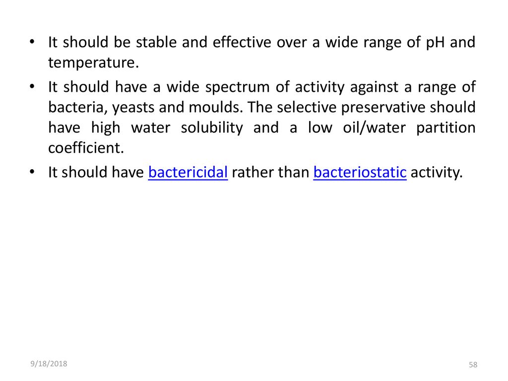 It should have bactericidal rather than bacteriostatic activity.