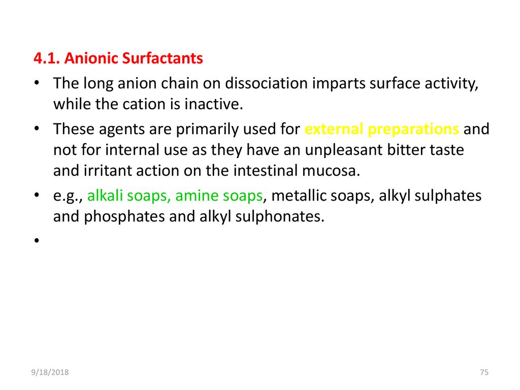 4.1. Anionic Surfactants The long anion chain on dissociation imparts surface activity, while the cation is inactive.