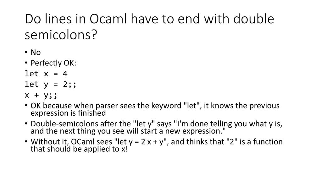 Do lines in Ocaml have to end with double semicolons