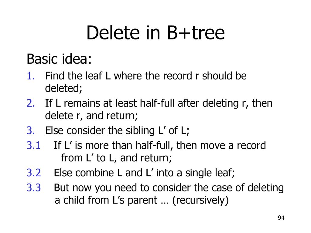 Delete in B+tree Basic idea: