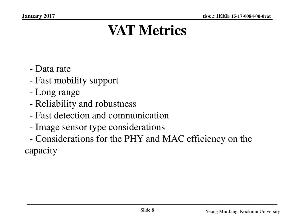 VAT Metrics - Data rate - Fast mobility support - Long range