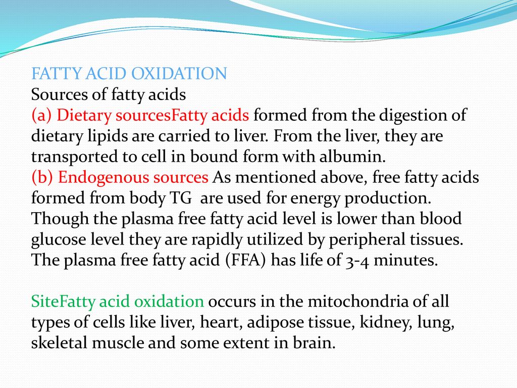 FATTY ACID OXIDATION Sources of fatty acids.