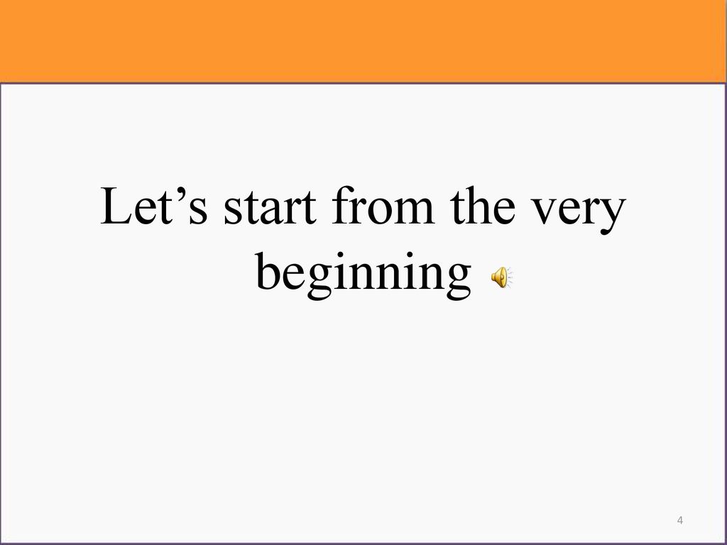 From the Very Beginning