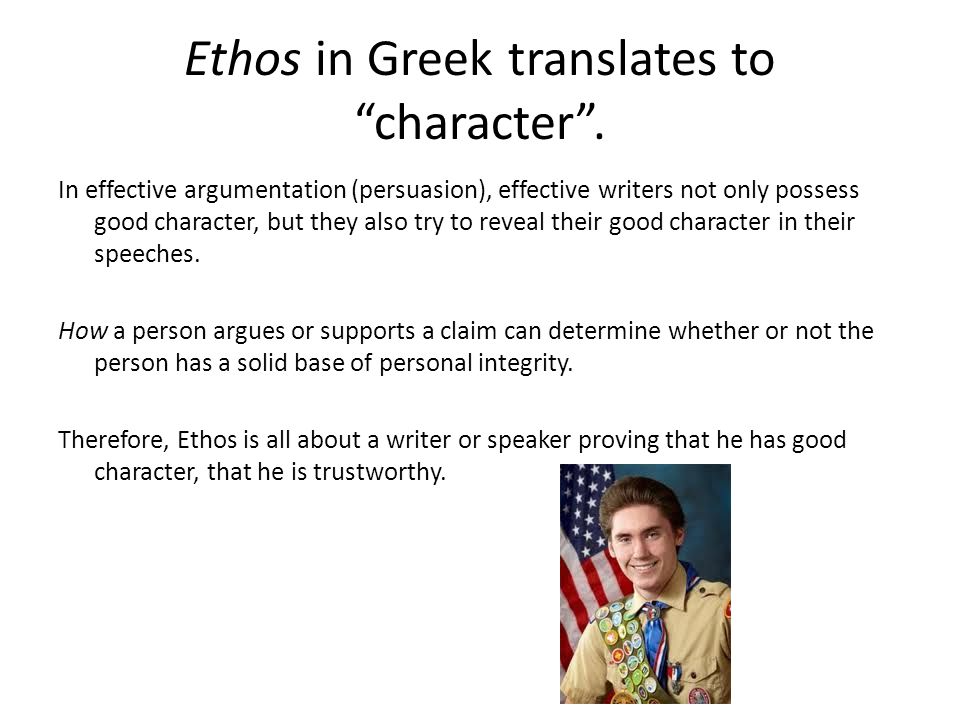 Ethos in Greek translates to character .