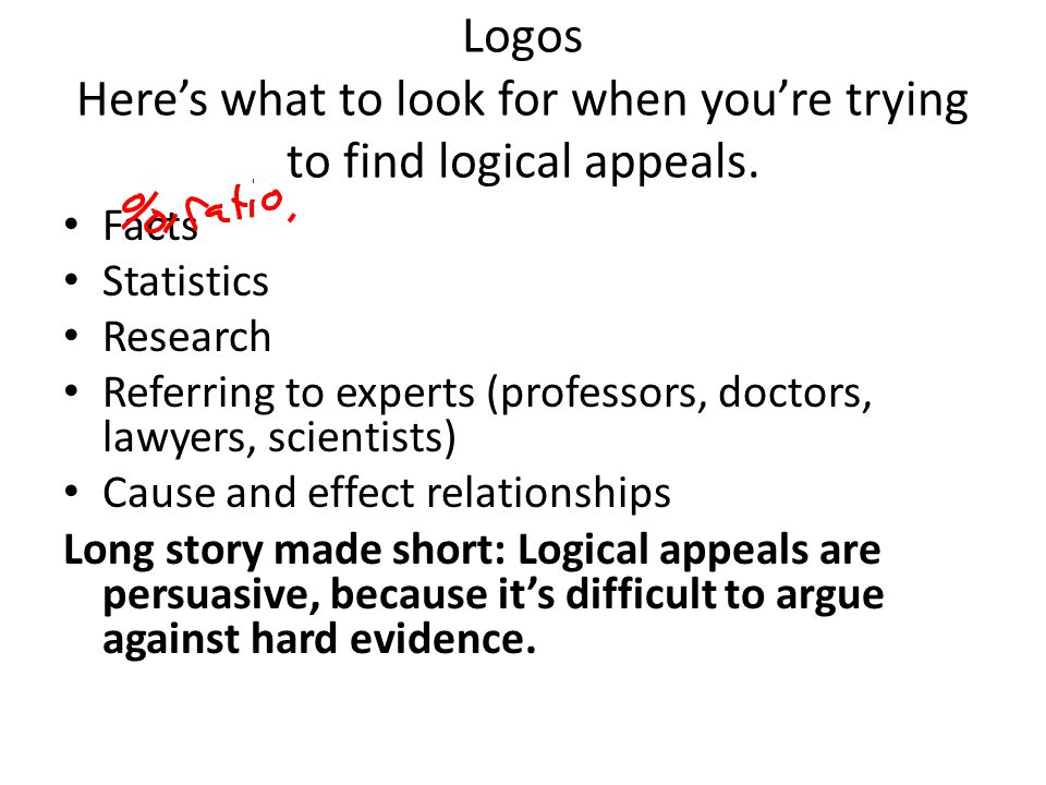 Logos Here’s what to look for when you’re trying to find logical appeals.
