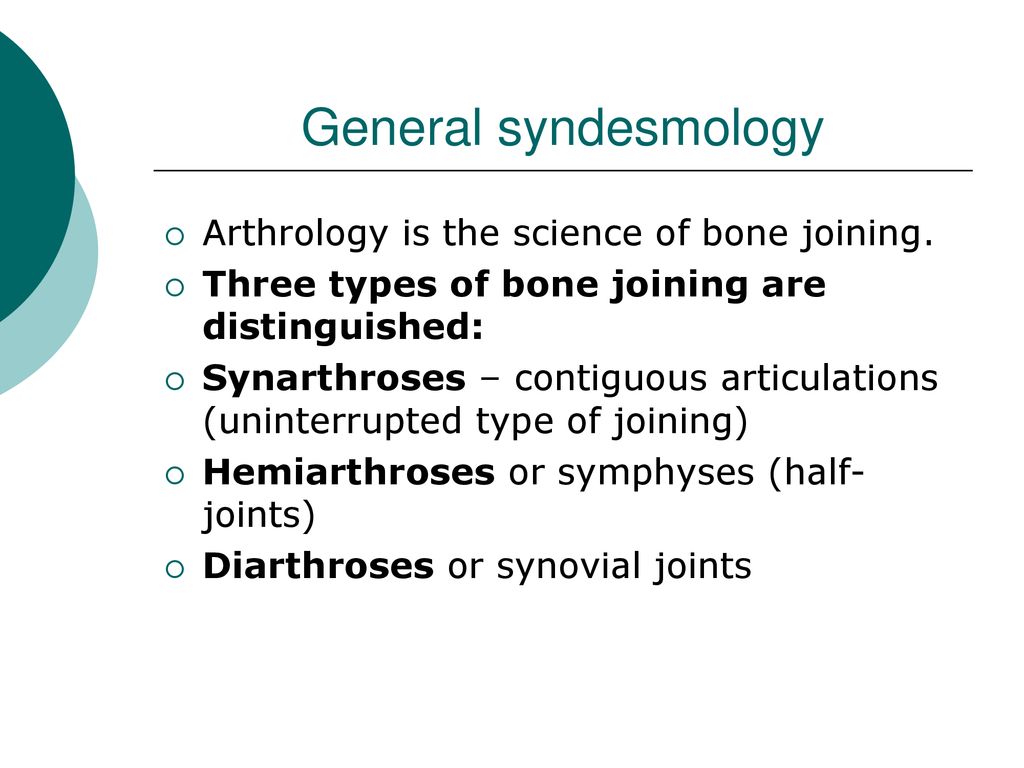 General syndesmology Arthrology is the science of bone joining.