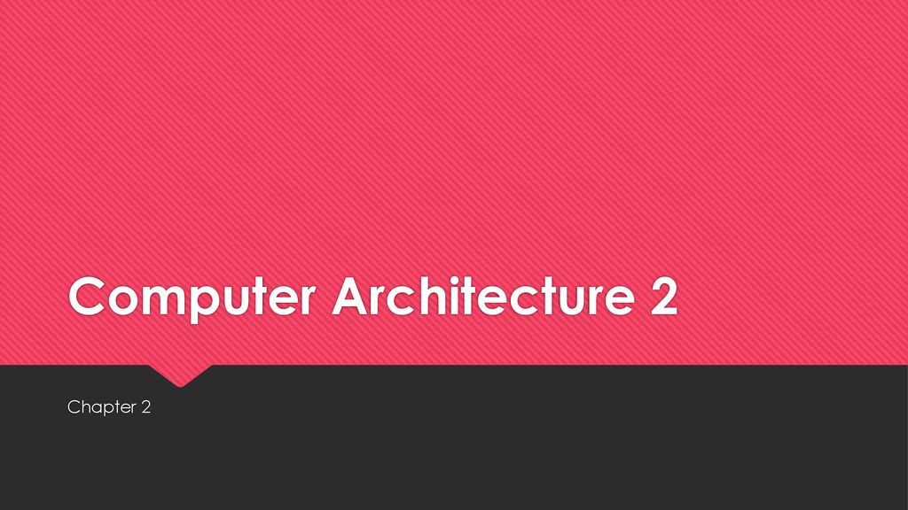 Computer architecture 2 ppt download