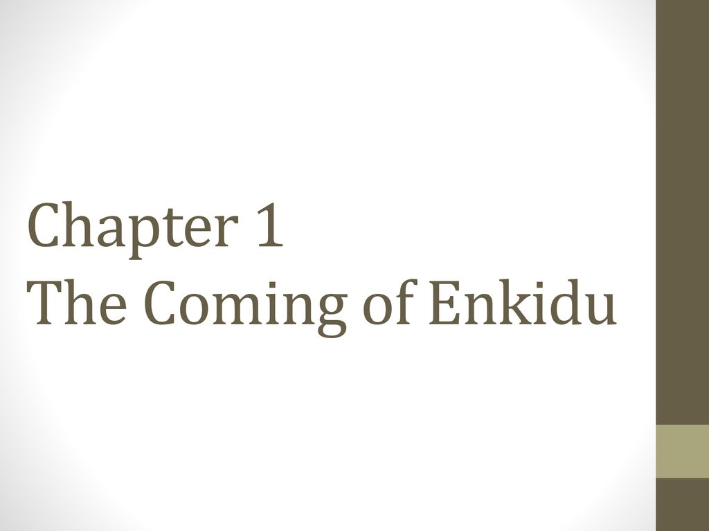 Chapter 1 The Coming of Enkidu