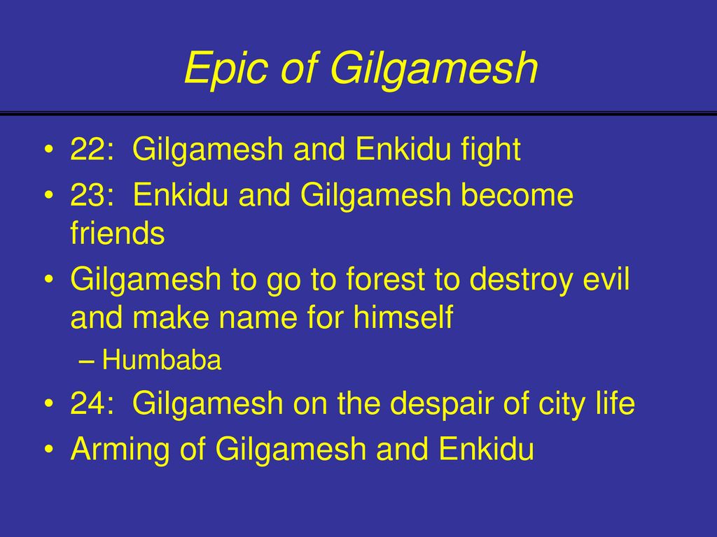 The Epic of Gilgamesh (Ca B.C.E.) - ppt download