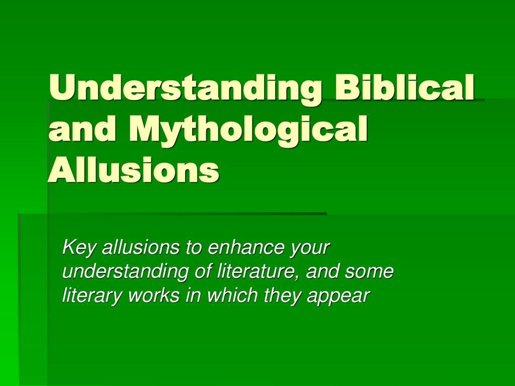 Understanding Biblical and Mythological Allusions - ppt download
