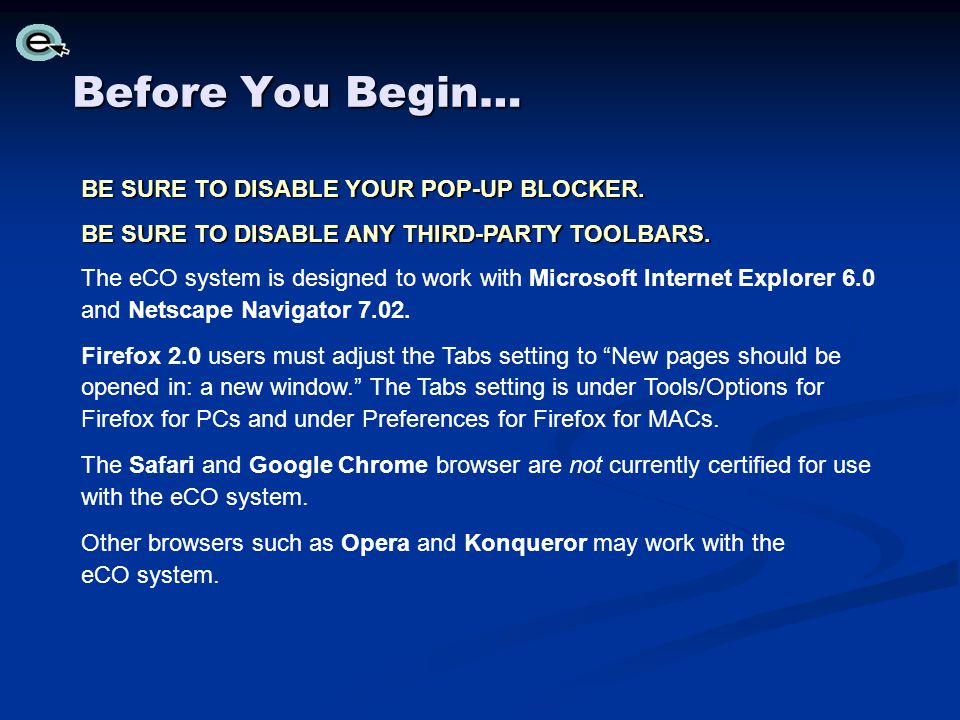 Before You Begin… BE SURE TO DISABLE YOUR POP-UP BLOCKER.