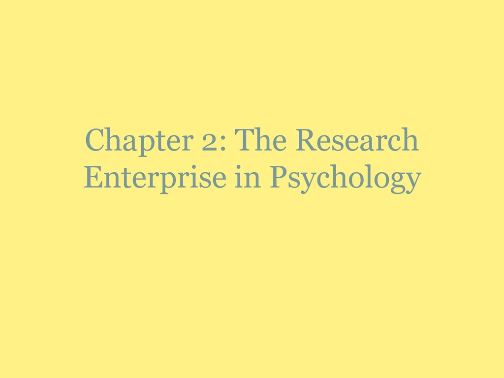 Chapter 2: The Research Enterprise In Psychology - Ppt Download