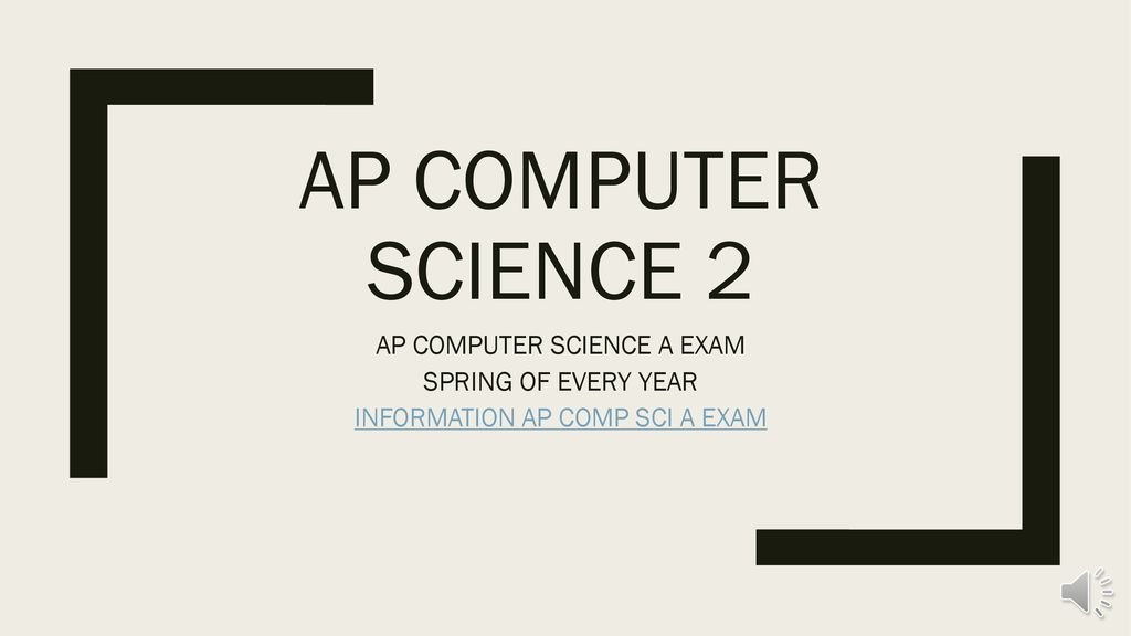 Ap computer science 2 AP COMPUTER SCIENCE A EXAM SPRING OF EVERY YEAR