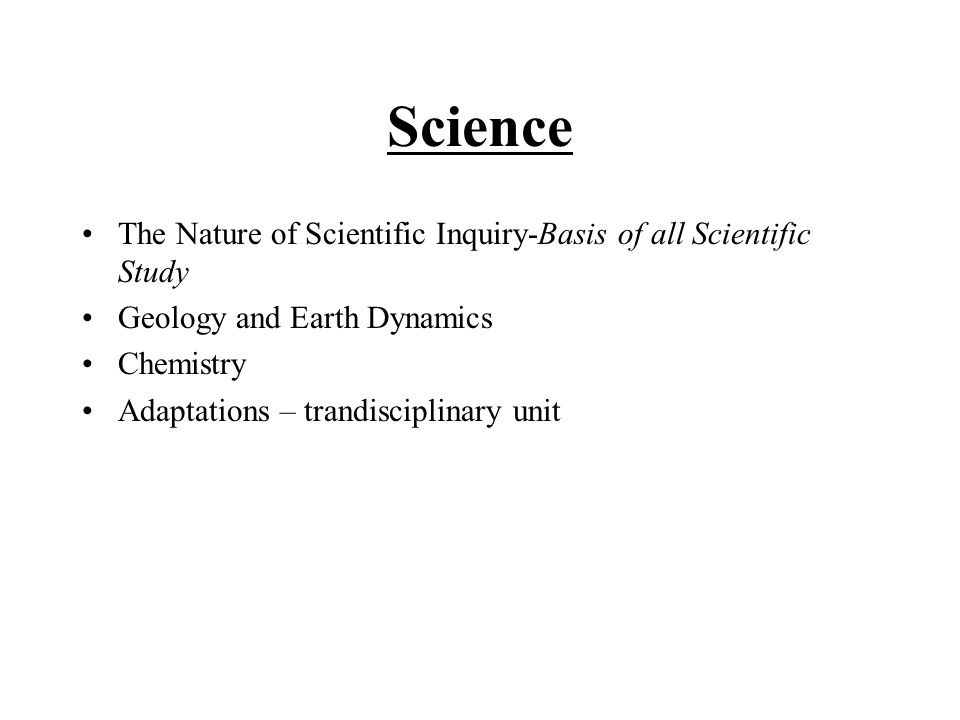 Science The Nature of Scientific Inquiry-Basis of all Scientific Study