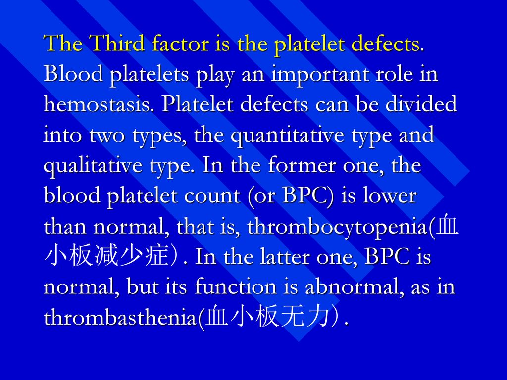 The Third factor is the platelet defects