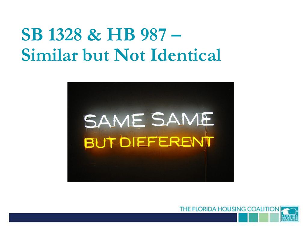SB 1328 & HB 987 – Similar but Not Identical