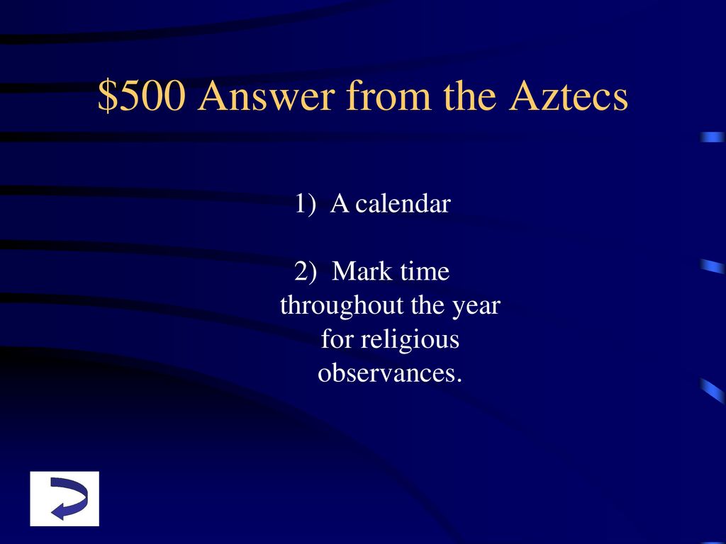 $500 Answer from the Aztecs