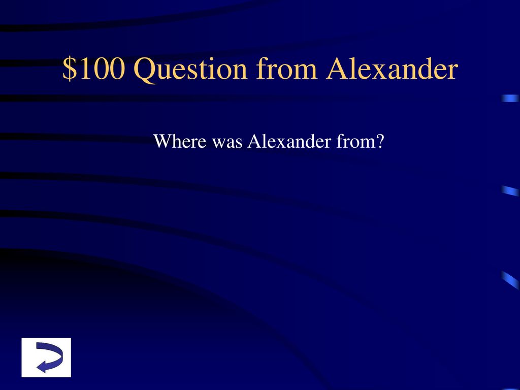 $100 Question from Alexander