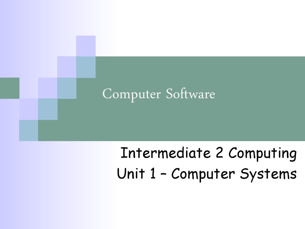 Intermediate 2 Computing Unit 1 – Computer Systems - ppt download