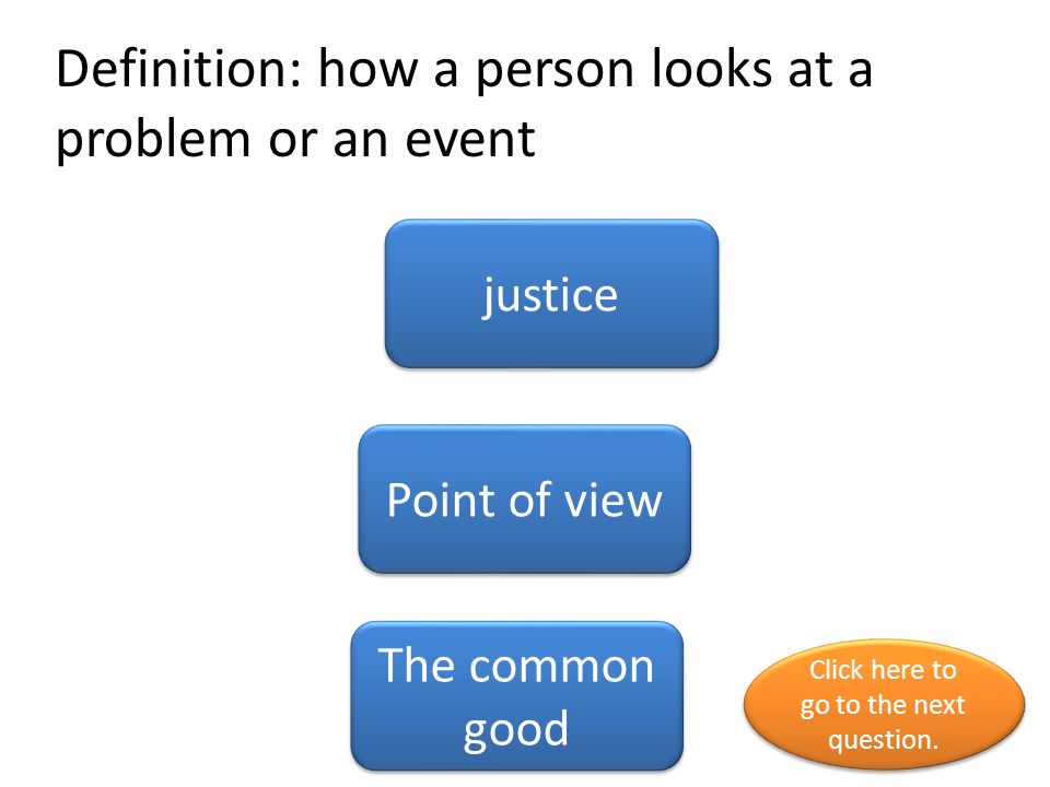 Definition: how a person looks at a problem or an event