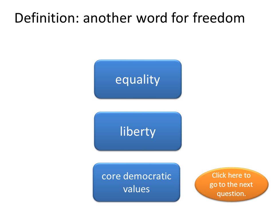 Definition: another word for freedom