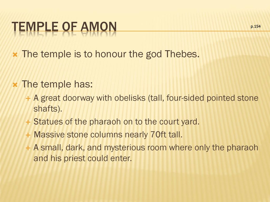 Temple of Amon The temple is to honour the god Thebes. The temple has: