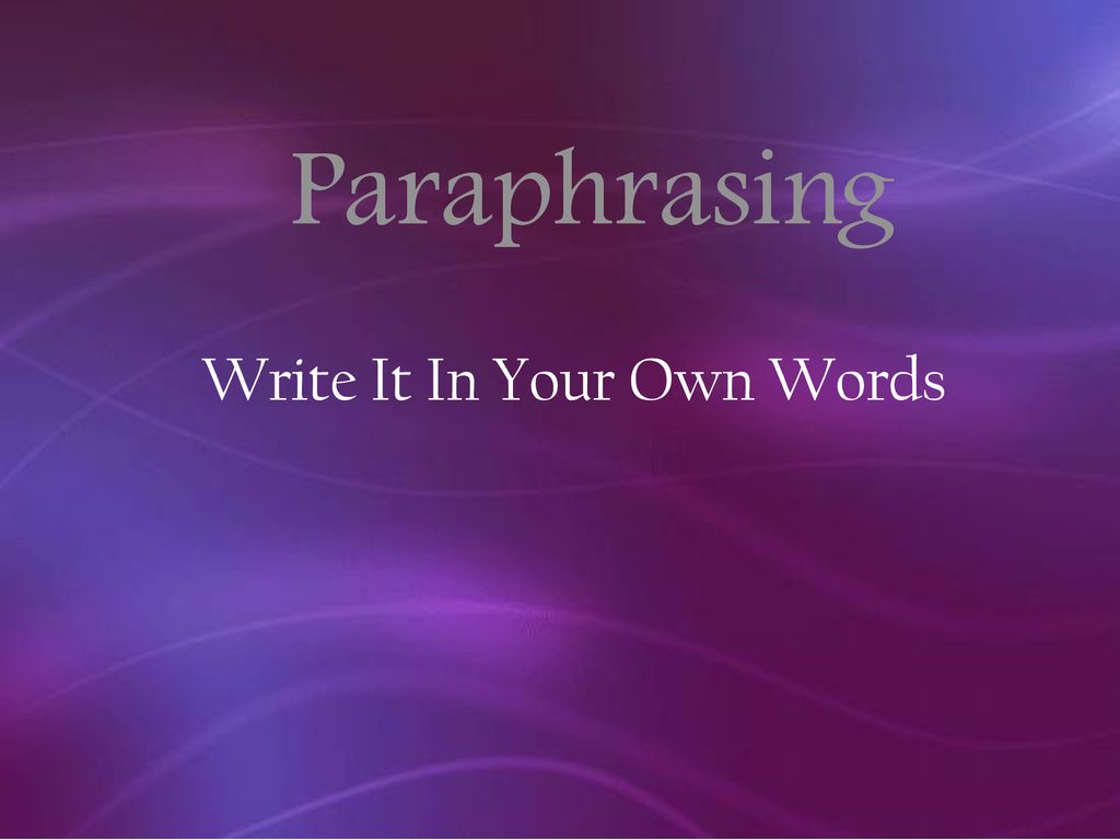 write-it-in-your-own-words-ppt-download