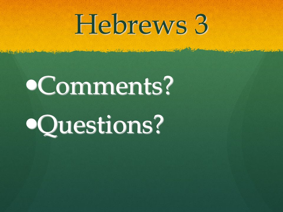 Hebrews 3 Comments Questions