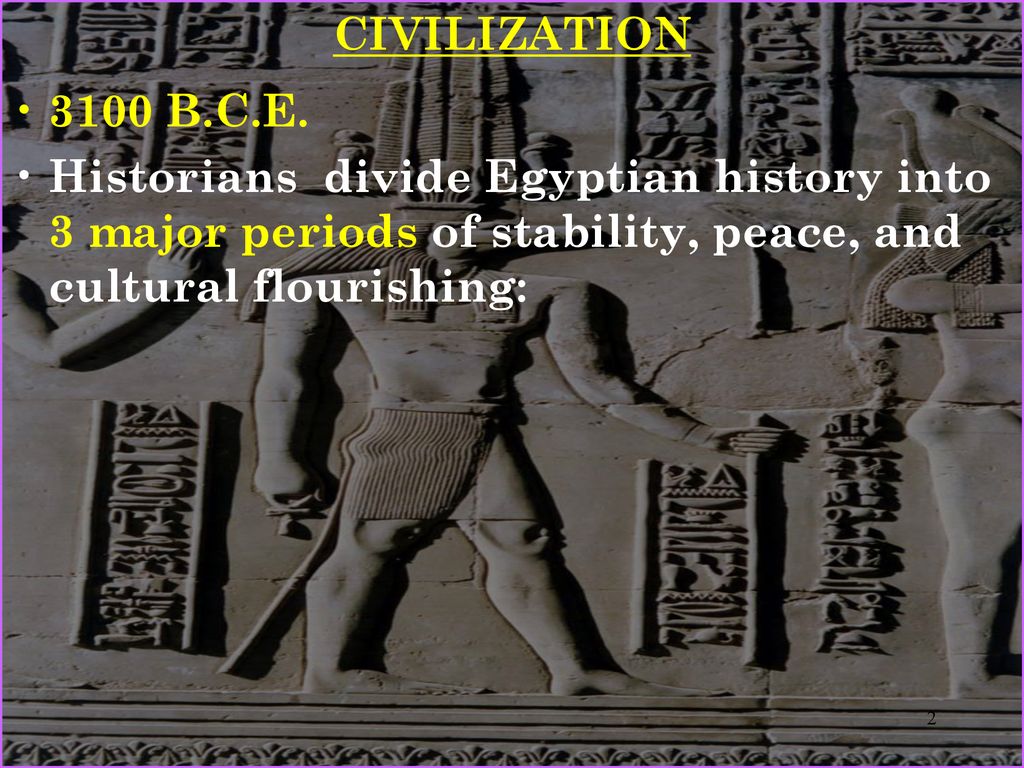 CIVILIZATION 3100 B.C.E.